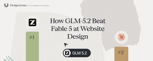 _超越Claude Fable 5:智谱GLM 5.2登顶Design Arena网页设计AI榜单_超越Claude Fable 5:智谱GLM 5.2登顶Design Arena网页设计AI榜单